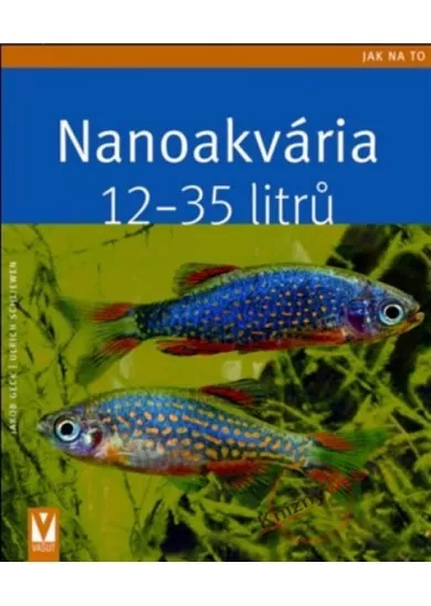 Nanoakvária 12–35 litrů - Jak na to