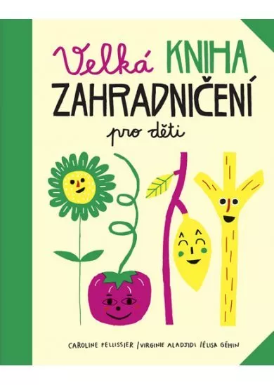 Velká kniha zahradničení pro děti
