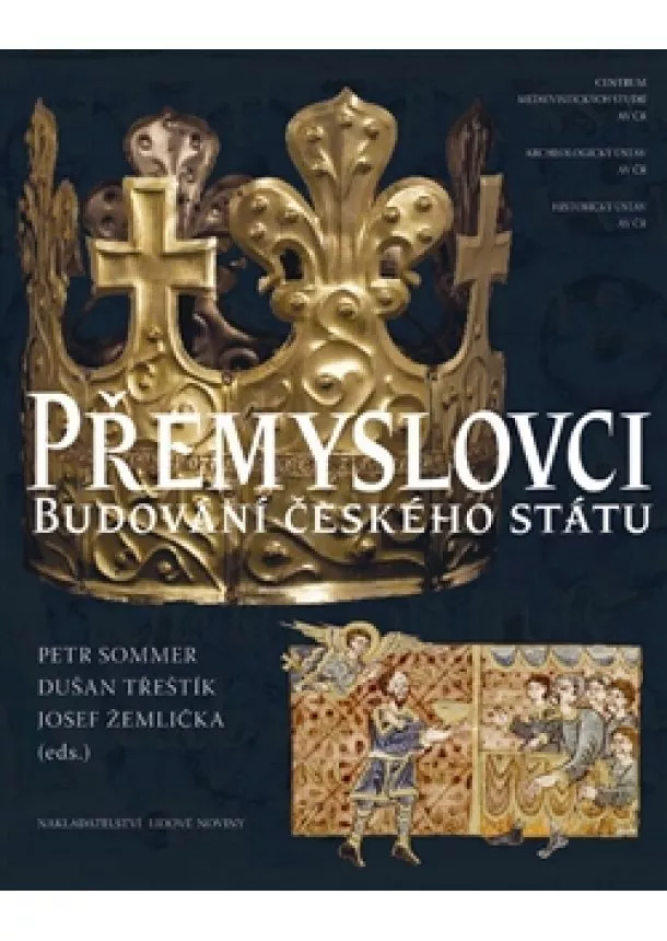Petr Sommer, Dušan Třeštík , Josef Žemlička  - Přemyslovci - Budování českého státu