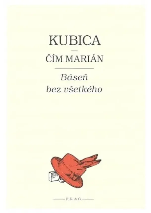 Kubica, Marián Čím - Báseň bez všetkého