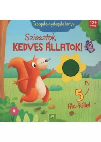 Sziasztok, kedves állatok! - Tapogató-nyitogató könyv (5 filc-füllel)