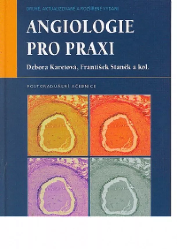 Debora Karetová, František Staněk, kolektív - Angiologie pro praxi - 2.vyd.