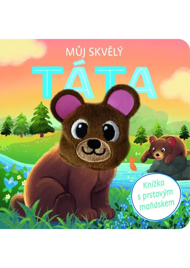 Můj skvělý táta - Knížka s prstovým maňáskem