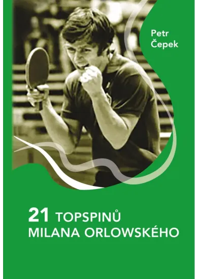 21 topspinů Milana Orlowského