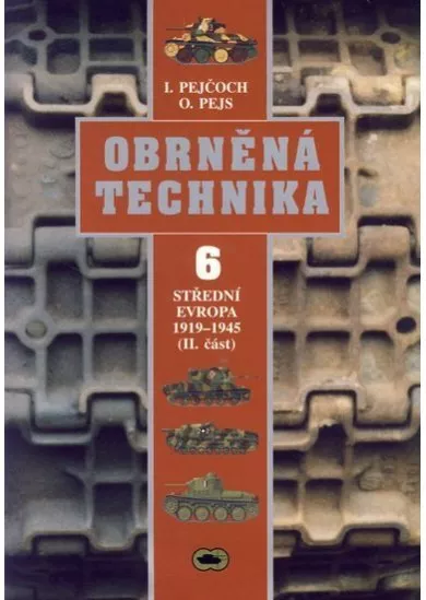 Obrněná technika 6 - Střední Evropa 1919-1945 II.část