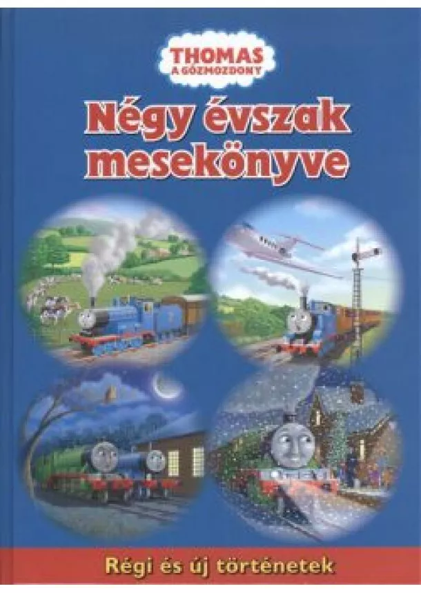 Mesekönyv - THOMAS A GŐZMOZDONY NÉGY ÉVSZAK MESEKÖNYVE