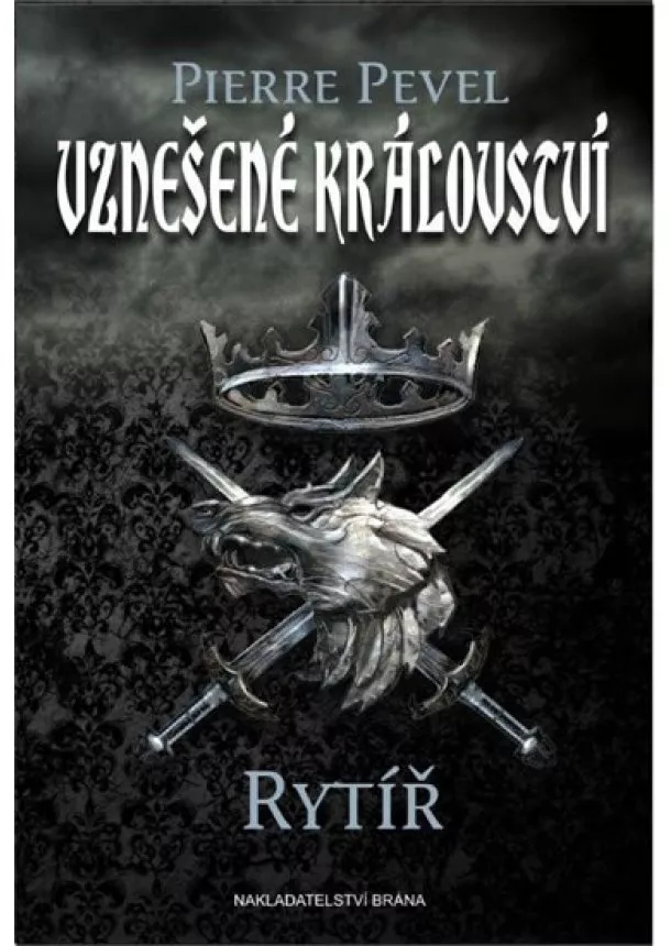 Pierre Pevel - Vznešené království - Rytíř