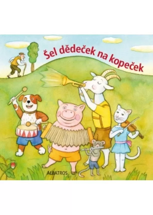 autora nemá - Šel dědeček na kopeček (lidová říkadla)