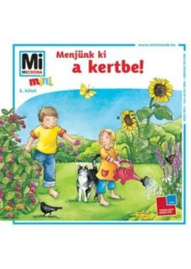 Menjünk ki a kertbe! - Mi Micsoda Mini füzet