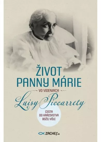 Život Panny Márie vo videniach Luisy Piccarrety - Cesta do kráľovstva Božej vôle