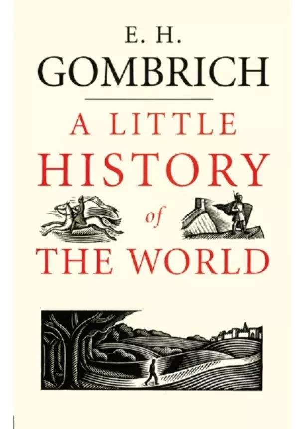E. H. Gombrich - Little History of the World