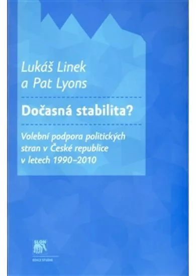 Dočasná stabilita? - Volební podpora politických stran v České republice v letech 1990-2010