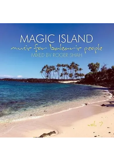 Magic Island Vol. 7 – Music for Balearic People (mixed by Roger Shah)