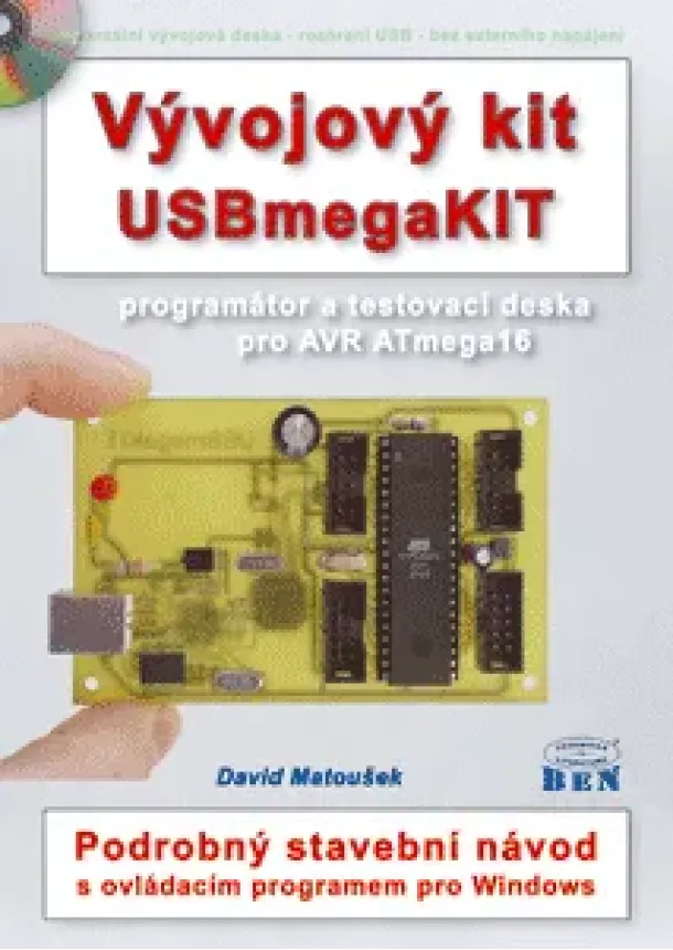 Matoušek David - Vývojový kit USBmegaKIT pro AVR ATmega16 - kompletní stavební návod s ovládacím programem pro Windows