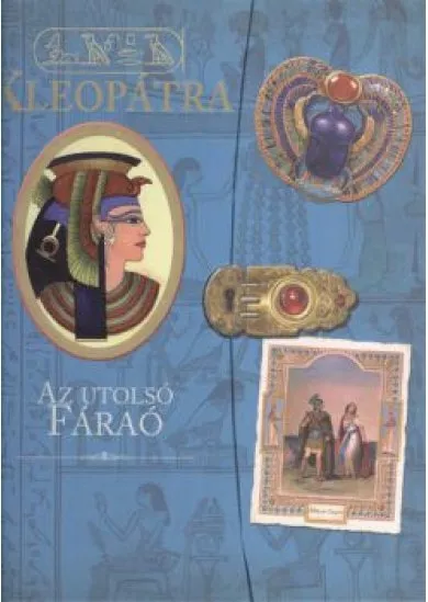 KLEOPÁTRA - AZ UTOLSÓ FÁRAÓ