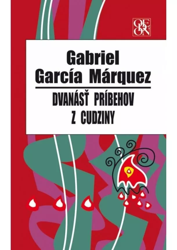 Gabriel García Márquez - Dvanásť príbehov z cudziny