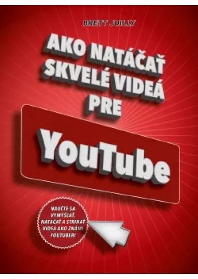 Ako natáčať skvelé videá na YouTube