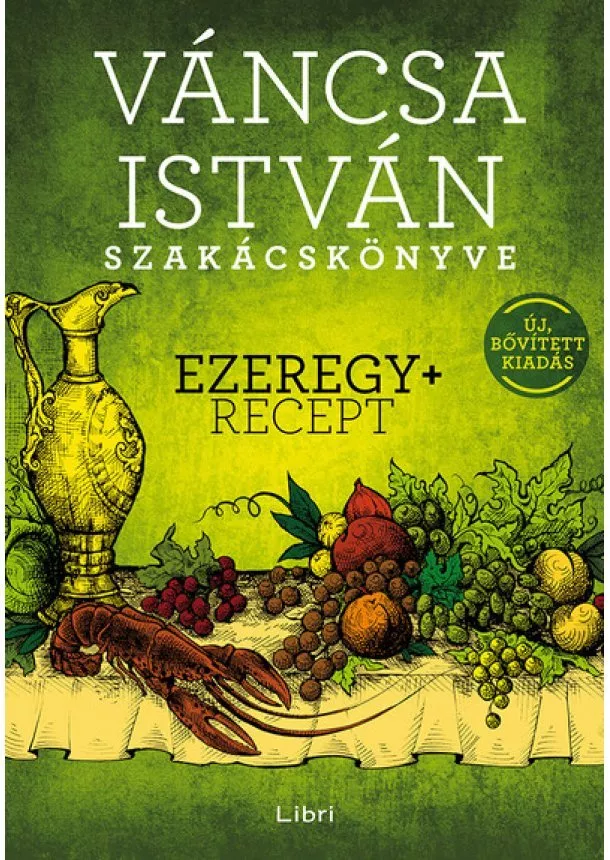 Váncsa István - Ezeregy+ recept (2. kiadás)