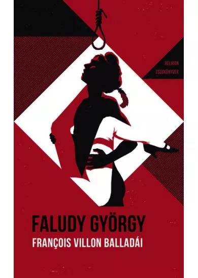 Francois Villon balladái Faludy György átköltésében - Helikon Zsebkönyvek 111. - Helikon Zsebkönyvek