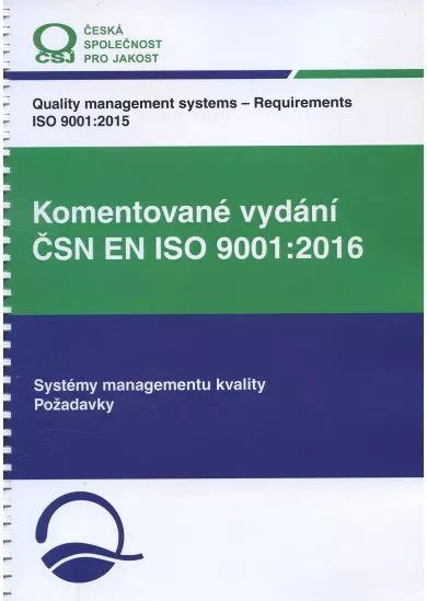 Komentované vydání ČSN EN ISO 9001:2016 - Systémy managementu kvality. Požadavky
