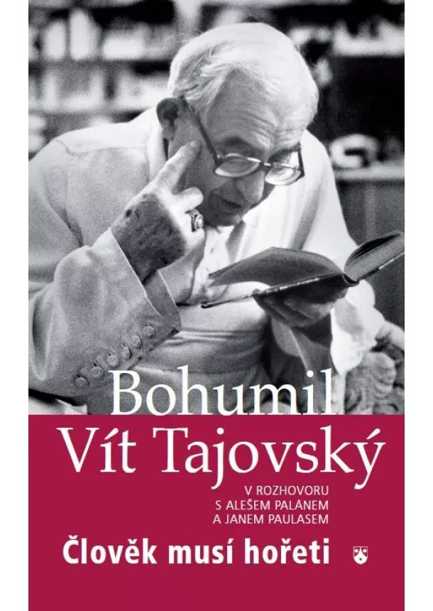 Aleš Palán, Jan Paulas - Člověk musí hořeti - Bohumil Vít Tajovský v rozhovoru s Alešem Palánem a Janem Paulasem