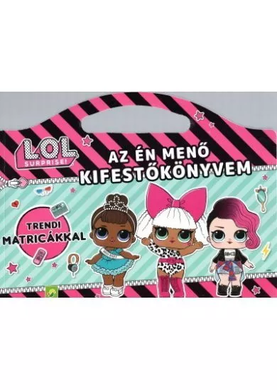 Az én menő kifestőkönyvem: LOL Surprise - Trendi matricákkal
