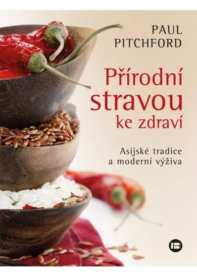 Přírodní stravou ke zdraví - Asijské tradice a moderní výživa