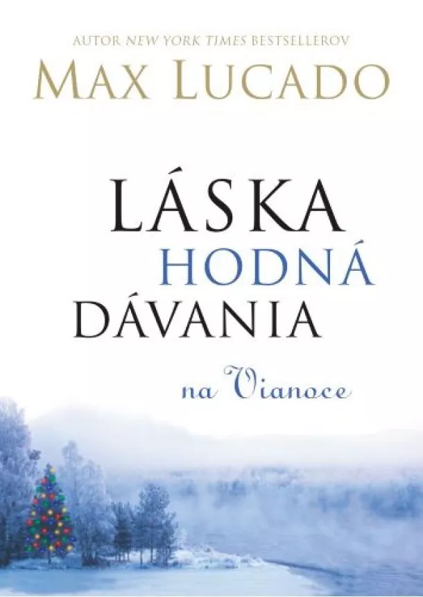 Max Lucado - Láska hodná dávania na Vianoce