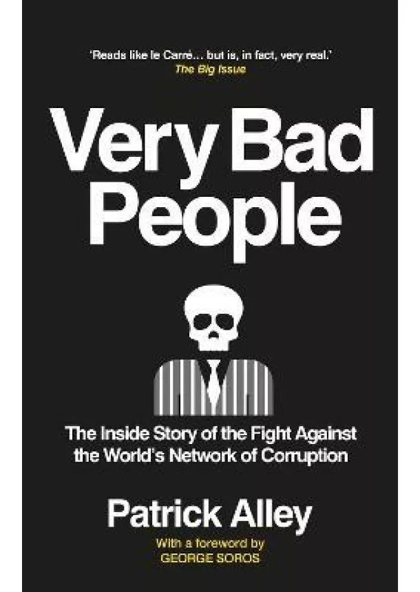 Very Bad People: The Inside Story of the Fight Against the World´s Network of Corruption