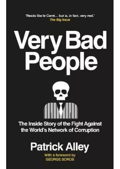 Very Bad People: The Inside Story of the Fight Against the World´s Network of Corruption