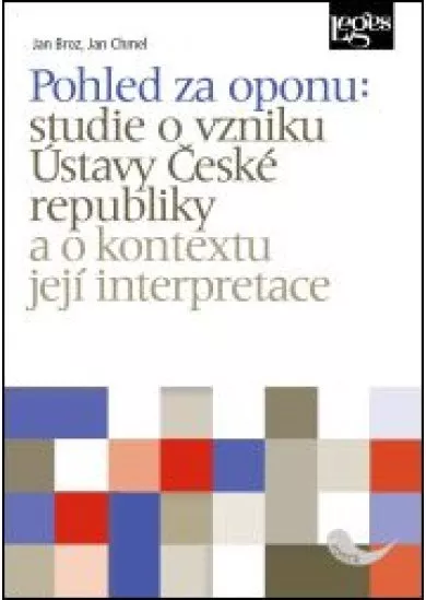 Pohled za oponu - studie o vzniku Ústavy České republiky a o kontextu její interpretace