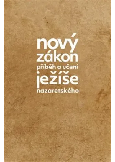 Nový zákon: Příběh a učení Ježíše Nazaretského