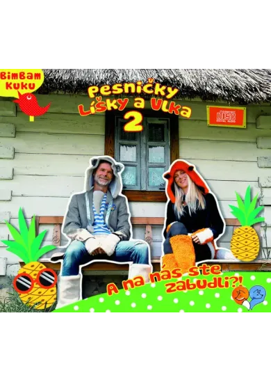 Bimbamkuku:  Pesničky Líšky A Vlka 2 / A na nás ste zabudli?! - CD