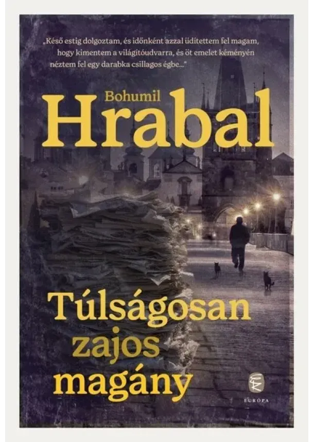 Bohumil Hrabal - Túlságosan zajos magány