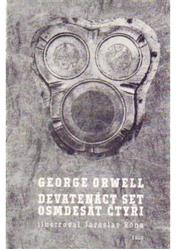 George Orwell  - Devatenáct set osmdesát čtyři