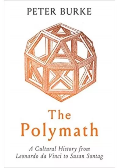 Polymath: A Cultural History from Leonardo da Vinci to Susan Sontag