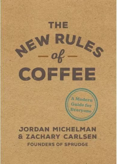 The New Rules Of Coffee