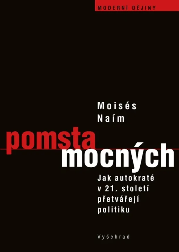 Moisés Naím - Pomsta mocných