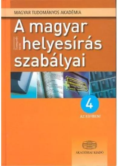 A MAGYAR HELYESÍRÁS SZABÁLYAI