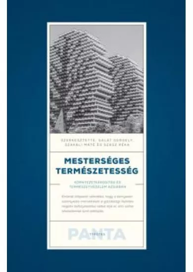Mesterséges természetesség - Környezetkárosítás és természetvédelem Ázsiában