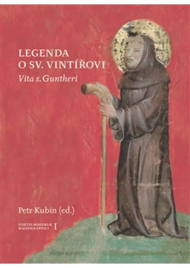 Petr Kubín - Legenda o sv. Vintířovi - Vita s. Guntheri
