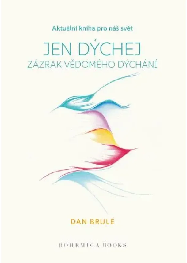 Dan Brulé - Jen dýchej - zázrak vědomého dýchání