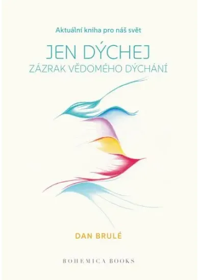 Jen dýchej - zázrak vědomého dýchání