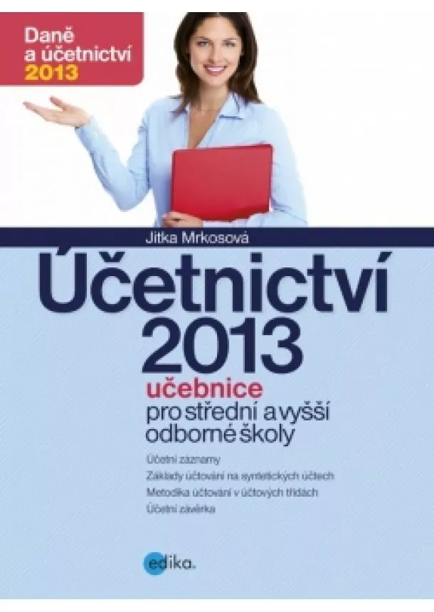 Jitka Mrkosová - Účetnictví 2013, učebnice pro SŠ a VOŠ