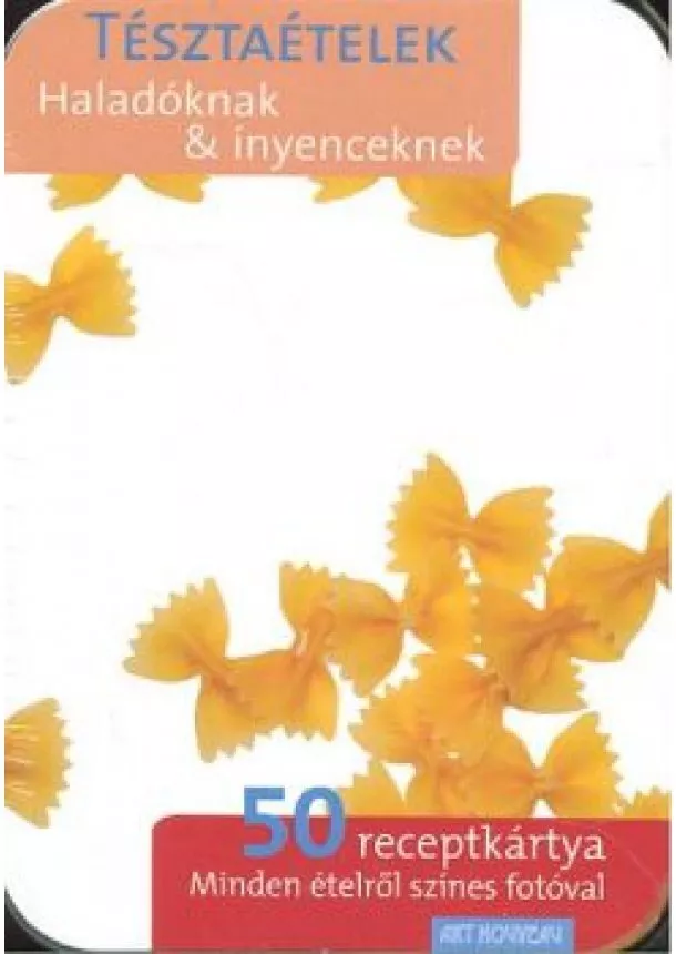 VÁLOGATÁS - TÉSZTAÉTELEK - HALADÓKNAK & ÍNYENCEKNEK