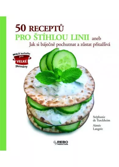 50 receptů pro štíhlou linii aneb Jak si báječně pochutnat a zůstat přitažlivá