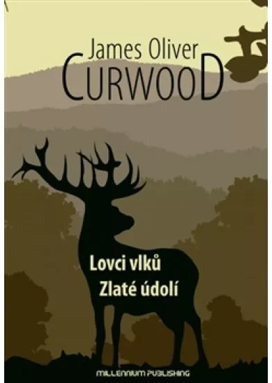 Lovci vlků - Zlaté údolí