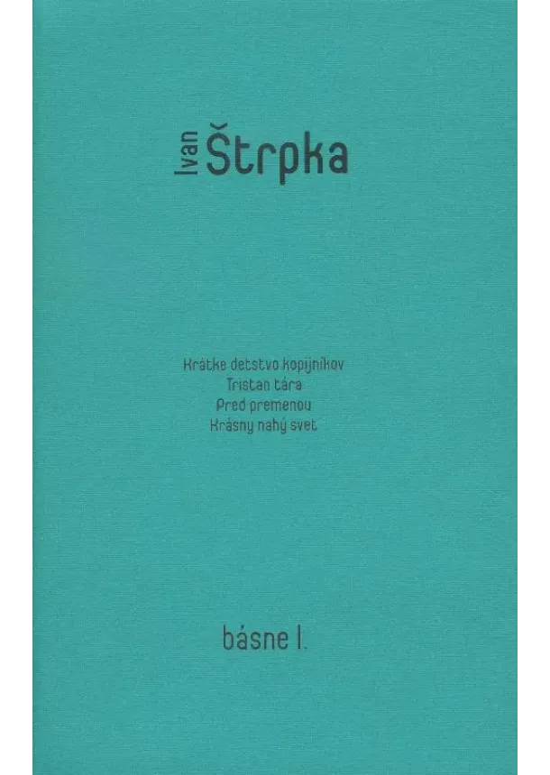 Ivan Štrpka - Ivan Štrpka - Básne I.