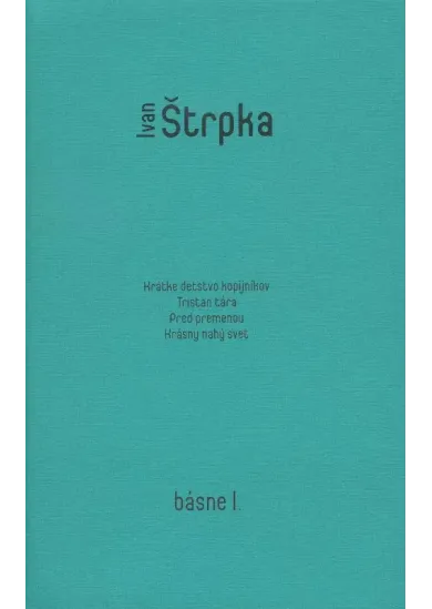 Ivan Štrpka - Básne I.