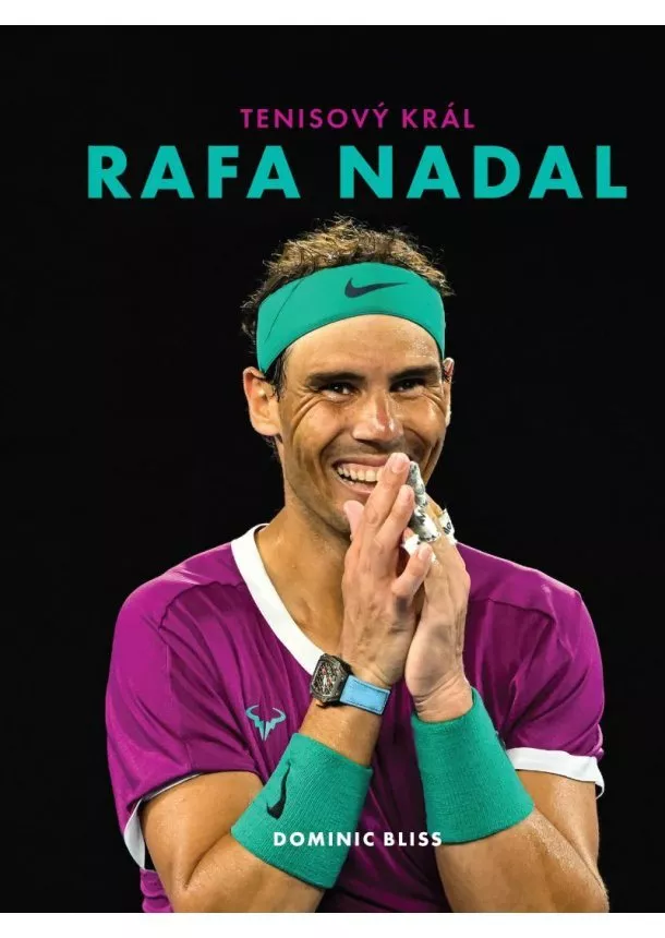 Dominic Bliss - Rafa Nadal – Tenisový král